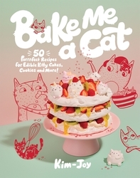 Book cover of Bake Me a Cat by Kim-Joy