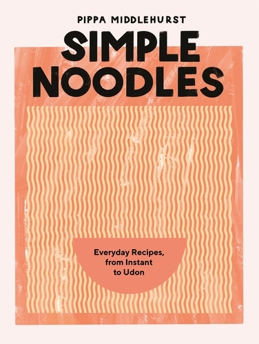 Book cover of Simple Noodles by Pippa Middlehurst