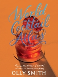 Book cover of World Cocktail Atlas by Olly Smith
