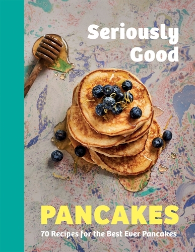 Book cover of Seriously Good Pancakes by Sue Quinn