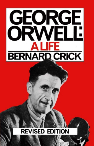 Book cover of George Orwell by Bernard Crick