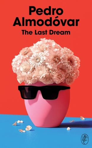 Book cover of The Last Dream by Pedro Almodóvar