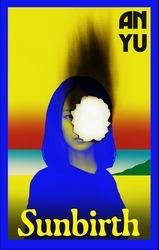 Book cover of Sunbirth by An Yu