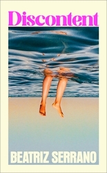 Book cover of Discontent by Beatriz Serrano