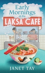 Book cover of Early Mornings at the Laksa Cafe by Janet Tay