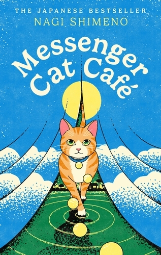 Book cover of Messenger Cat Café by Nagi Shimeno