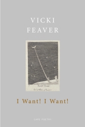 Book cover of I Want! I Want! by Vicki Feaver