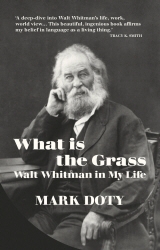Book cover of What is the Grass by Mark Doty