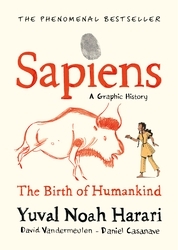 Book cover of Sapiens A Graphic History, Volume 1 by Yuval Noah Harari, David Vandermeulen