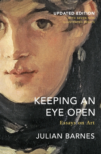Book cover of Keeping an Eye Open by Julian Barnes