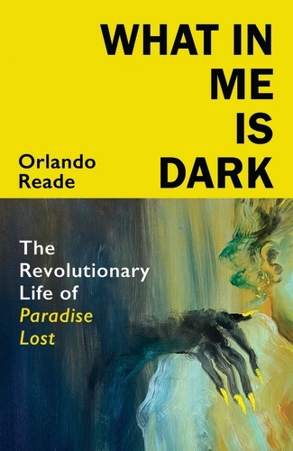 Book cover of What in Me Is Dark by Orlando Reade