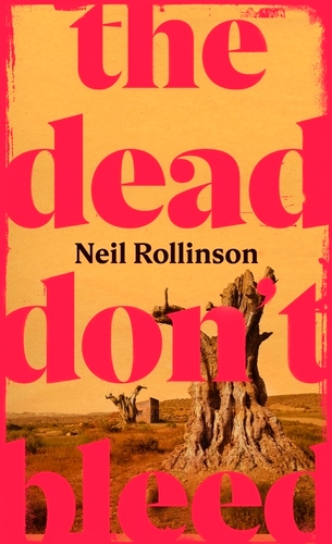 Book cover of The Dead Don't Bleed by Neil Rollinson