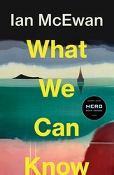 Book cover of What We Can Know by Ian McEwan