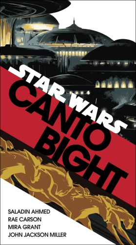 Book cover of Canto Bight (Star Wars) by Saladin Ahmed, Rae Carson, Mira Grant, John Jackson Miller