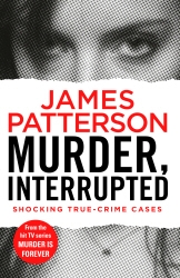 Book cover of Murder, Interrupted by James Patterson