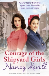 Book cover of Courage of the Shipyard Girls by Nancy Revell