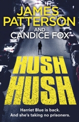 Book cover of Hush Hush by James Patterson, Candice Fox