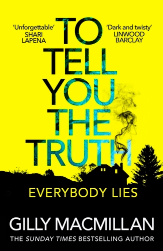 Book cover of To Tell You the Truth by Gilly Macmillan