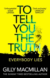 Book cover of To Tell You the Truth by Gilly Macmillan