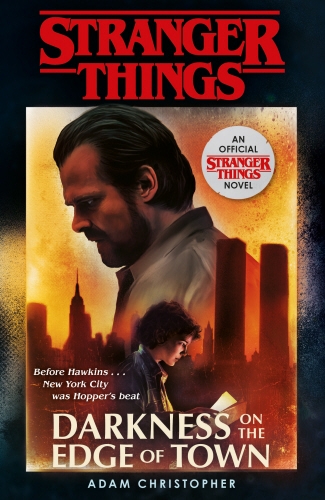 Book cover of Stranger Things: Darkness on the Edge of Town by Adam Christopher