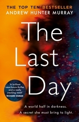 Book cover of The Last Day by Andrew Hunter Murray