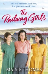 Book cover of The Railway Girls by Maisie Thomas