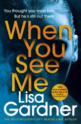 Book cover of When You See Me by Lisa Gardner