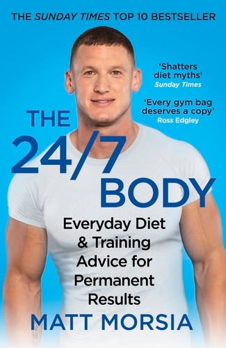 Book cover of The 24/7 Body by Matt Morsia