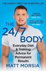 Book cover of The 24/7 Body by Matt Morsia