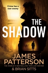 Book cover of The Shadow by James Patterson