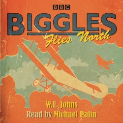 Book cover of Biggles Flies North by W E Johns