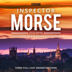 Book cover of Inspector Morse: BBC Radio Drama Collection by Colin Dexter