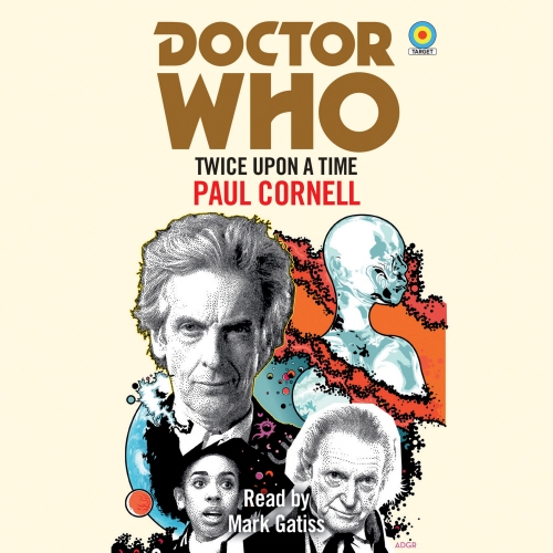 Book cover of Doctor Who: Twice Upon a Time by Paul Cornell