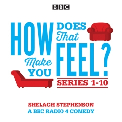 Book cover of How Does That Make You Feel?: Series 1-10 by Shelagh Stephenson