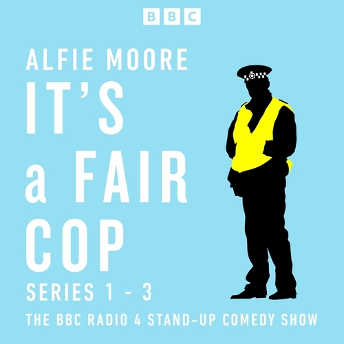 Book cover of It's a Fair Cop: Series 1-3 by Alfie Moore