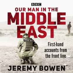 Book cover of Our Man in the Middle East by Jeremy Bowen