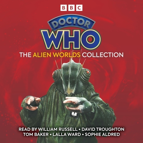 Book cover of Doctor Who: The Alien Worlds Collection by Bill Strutton, Brian Hayles, Terrance Dicks, David Fisher, Stephen Wyatt
