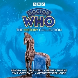 Book cover of Doctor Who: The History Collection by John Lucarotti, David Whitaker, Donald Cotton, Philip Hinchcliffe, Eric Saward