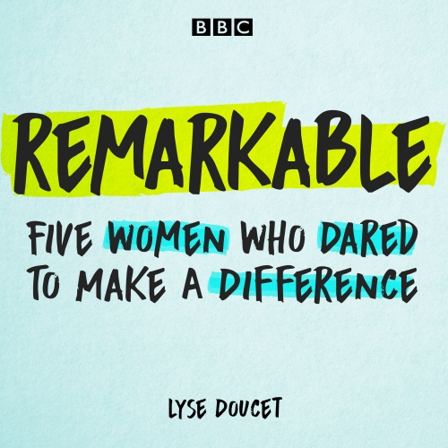 Book cover of Remarkable by Lyse Doucet