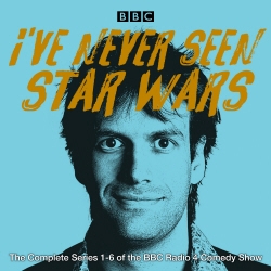 Book cover of I’ve Never Seen Star Wars: The Complete Series 1-6 by Marcus Brigstocke