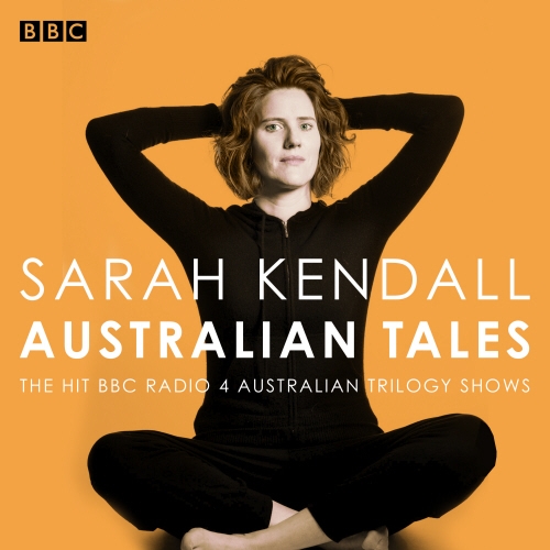 Book cover of Sarah Kendall: Australian Tales by Sarah Kendall