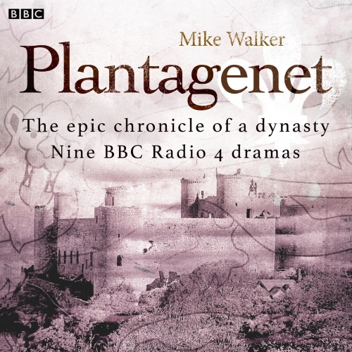 Book cover of Plantagenet: The epic chronicle of a dynasty by Mike Walker