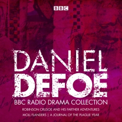 Book cover of The Daniel Defoe BBC Radio Drama Collection by Daniel Defoe, Philip Palmer