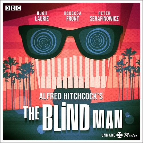Book cover of Unmade Movies: Hitchcock's The Blind Man by Alfred Hitchcock, Ernest Lehman, Mark Gatiss