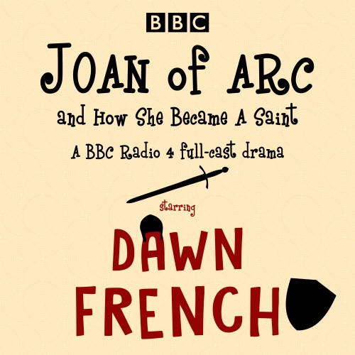 Book cover of Joan of Arc, and How She Became a Saint by Patrick Barlow