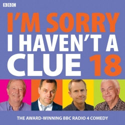 Book cover of I'm Sorry I Haven't A Clue 18 by BBC Radio Comedy