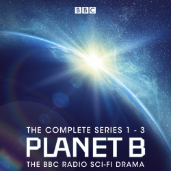 Book cover of Planet B: The Complete Series 1-3 by Matthew Broughton