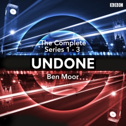 Book cover of Undone: The Complete Series 1-3 by Ben Moor