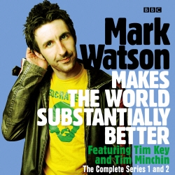 Book cover of Mark Watson Makes the World Substantially Better: The Complete Series 1 and 2 by Mark Watson