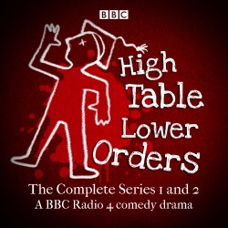 Book cover of High Table, Lower Orders: The Complete Series 1 and 2 by Mark Tavener